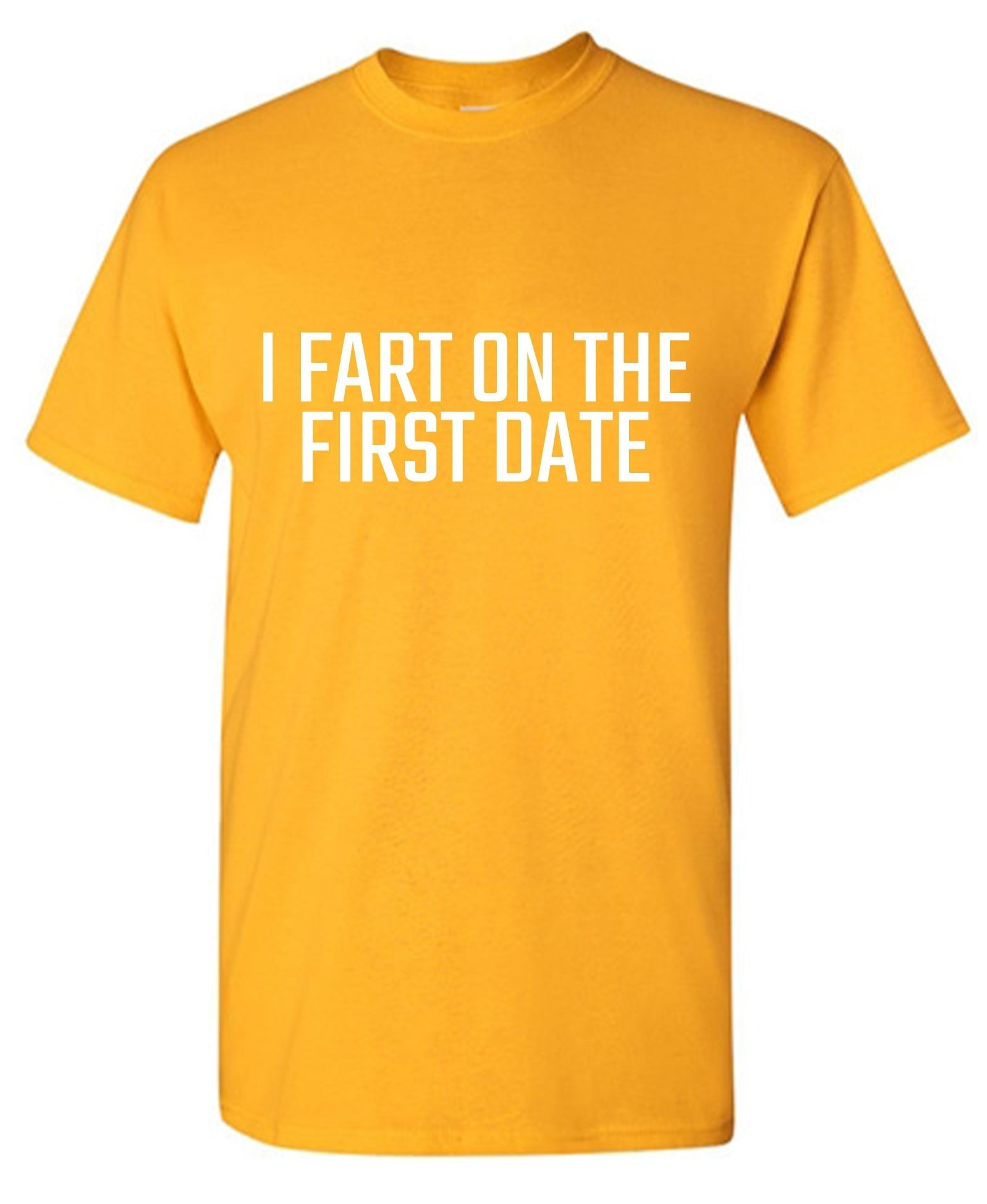 I Fart On The First Date T-Shirt