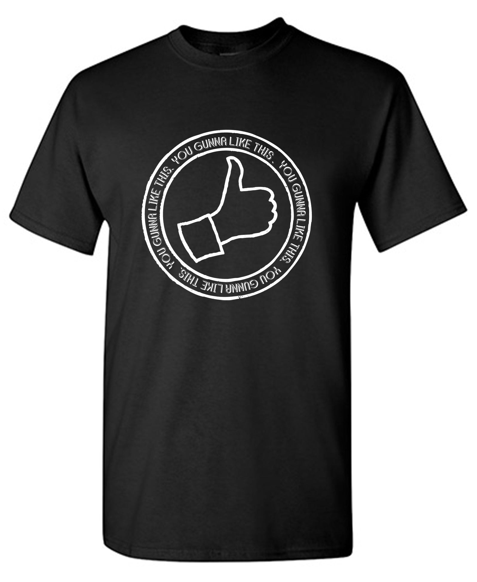 You Gunna Like This T-Shirt