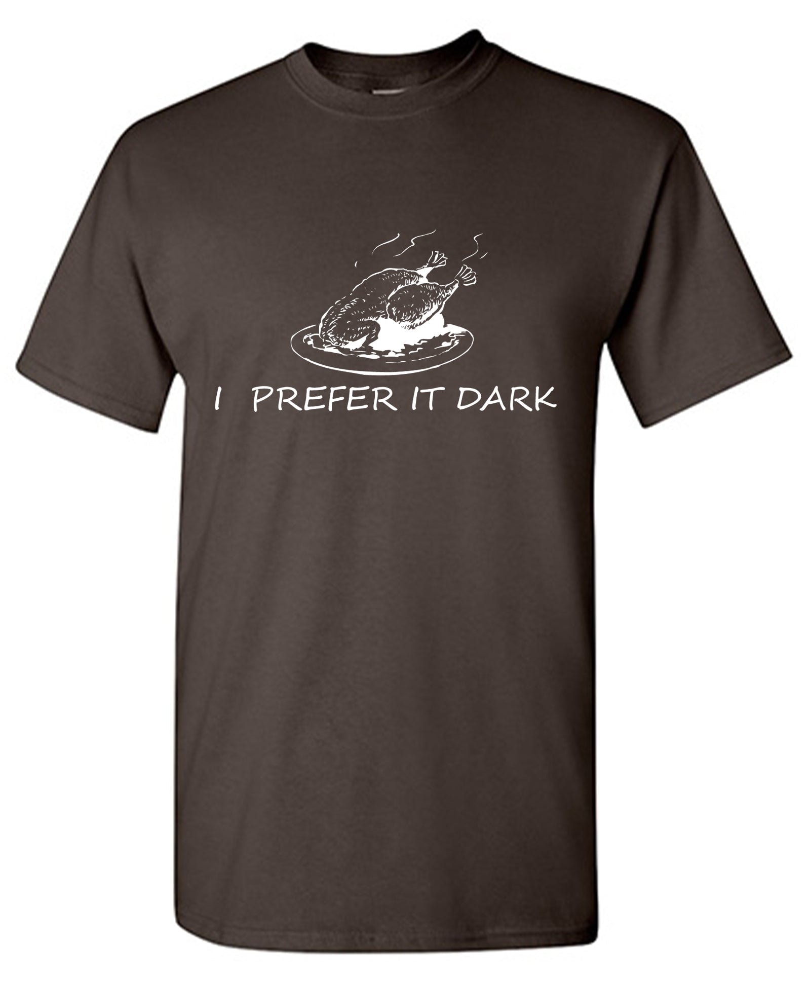 I Prefer It Dark T-Shirts