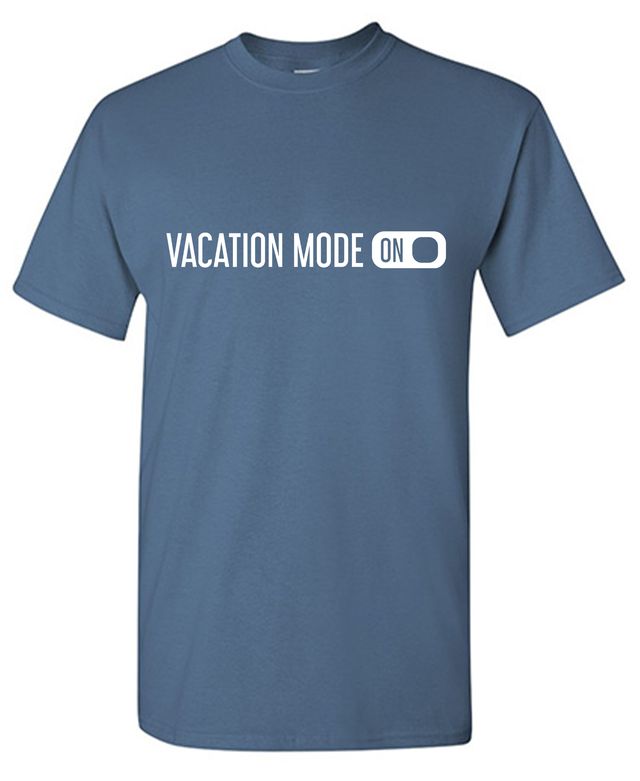 Vacation Mode ON T-Shirt