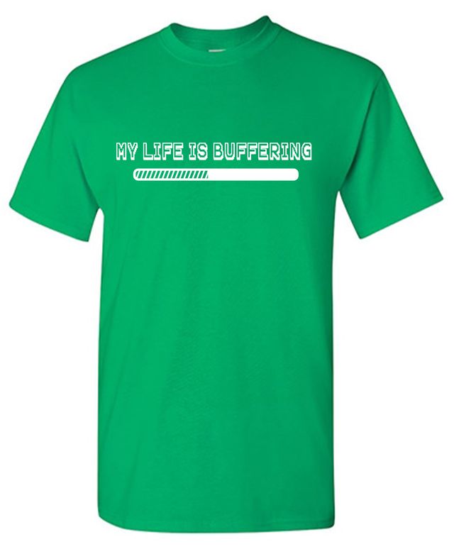 My Life is Buffering T-Shirt