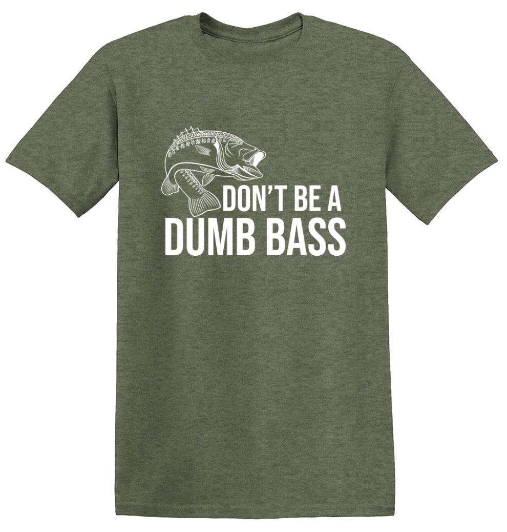 Don't Be A Dumb Bass