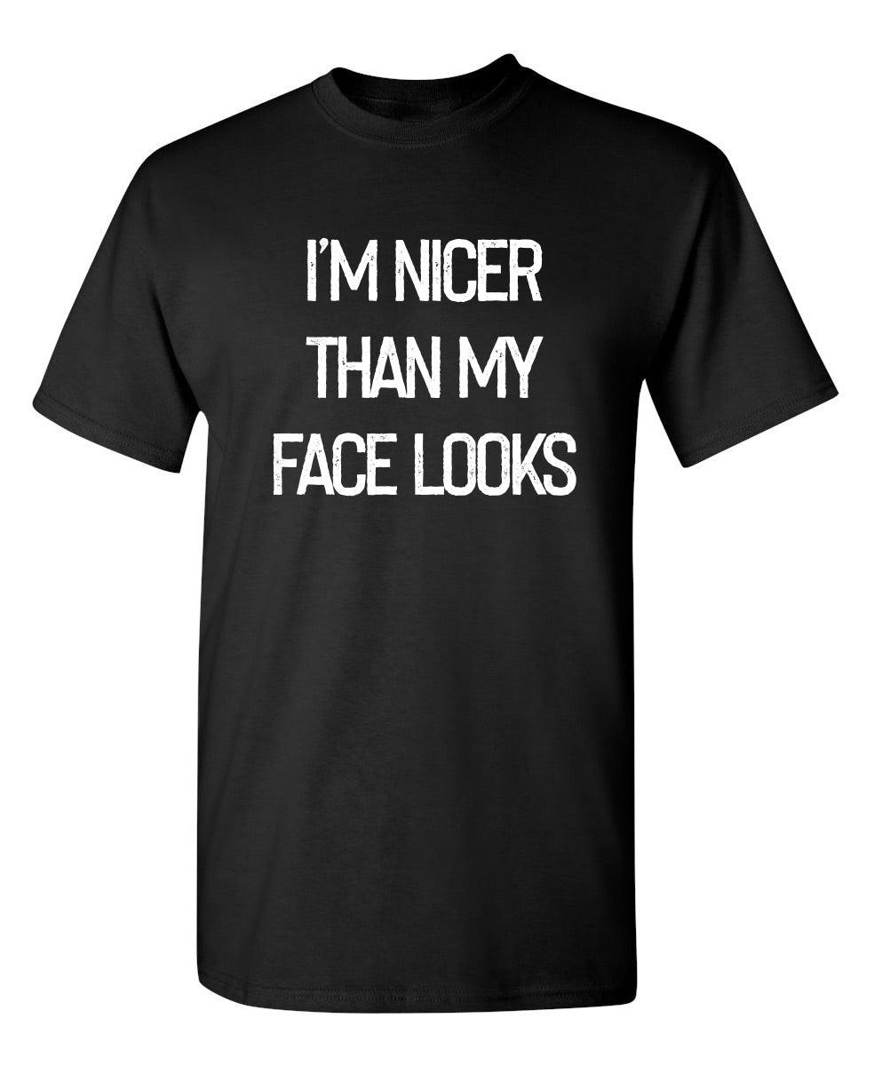 I'm Nicer Than My Face Looks