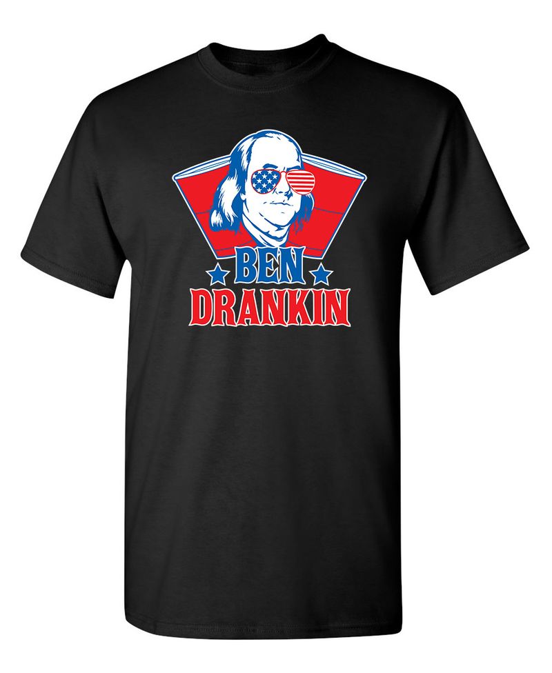 Ben Drankin - Hilarious 4th of July T-Shirt