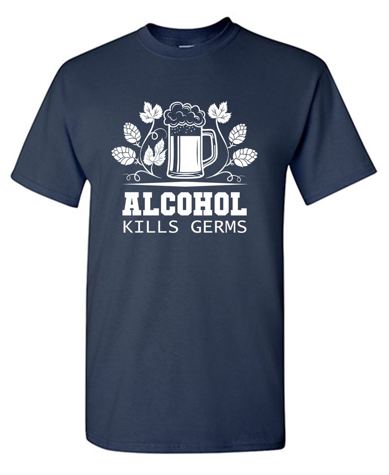 Alcohol Kills Germs T-Shirt