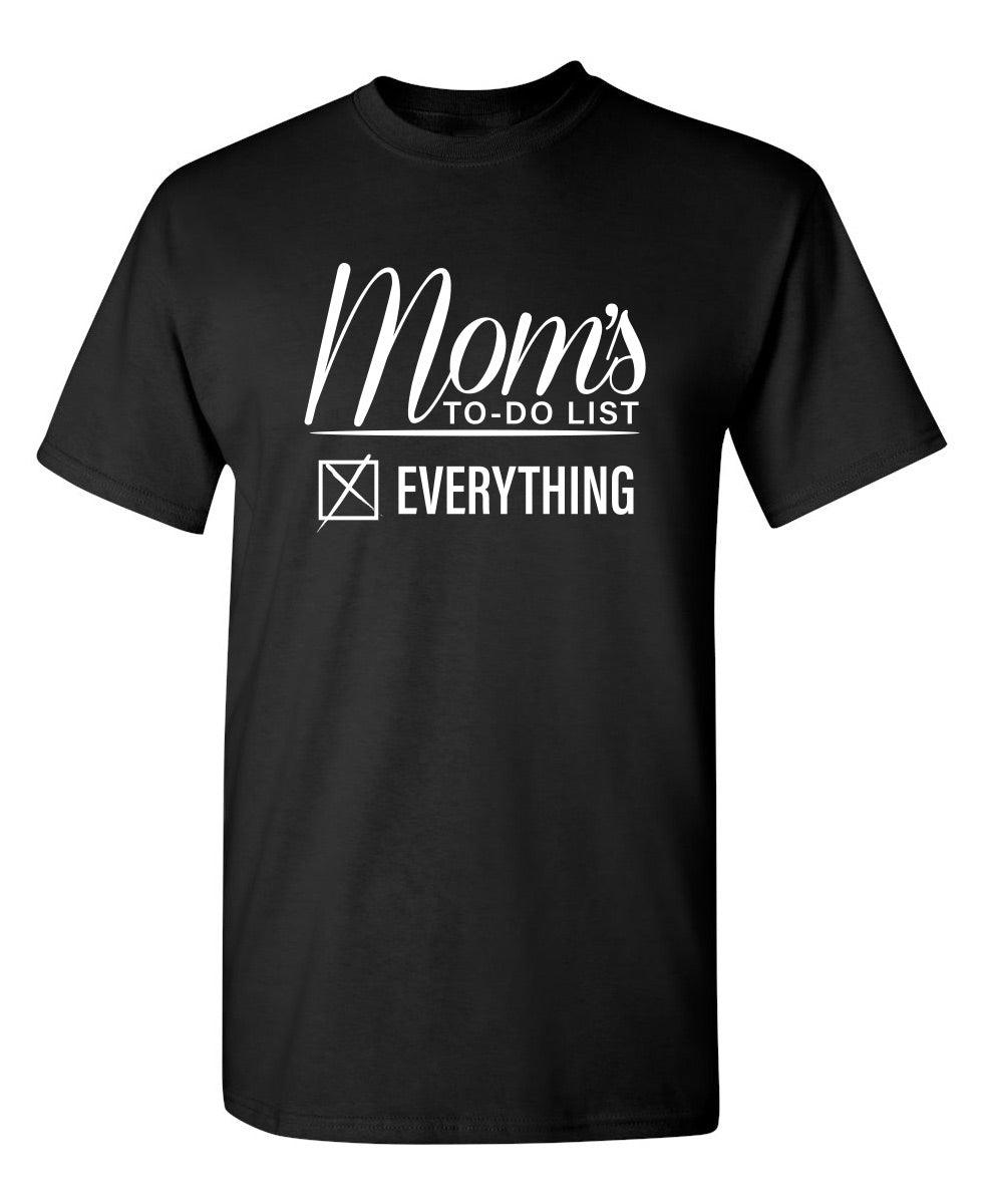 Mom's To Do List Everything T-Shirt