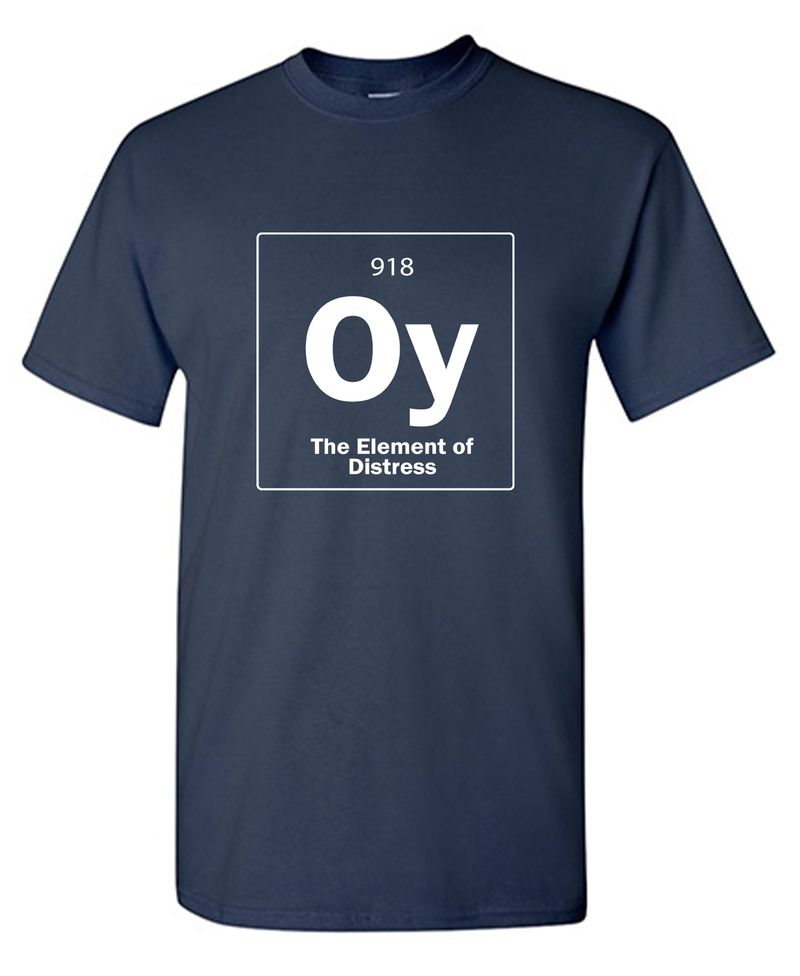 Oy The Element Of Distress T-Shirt