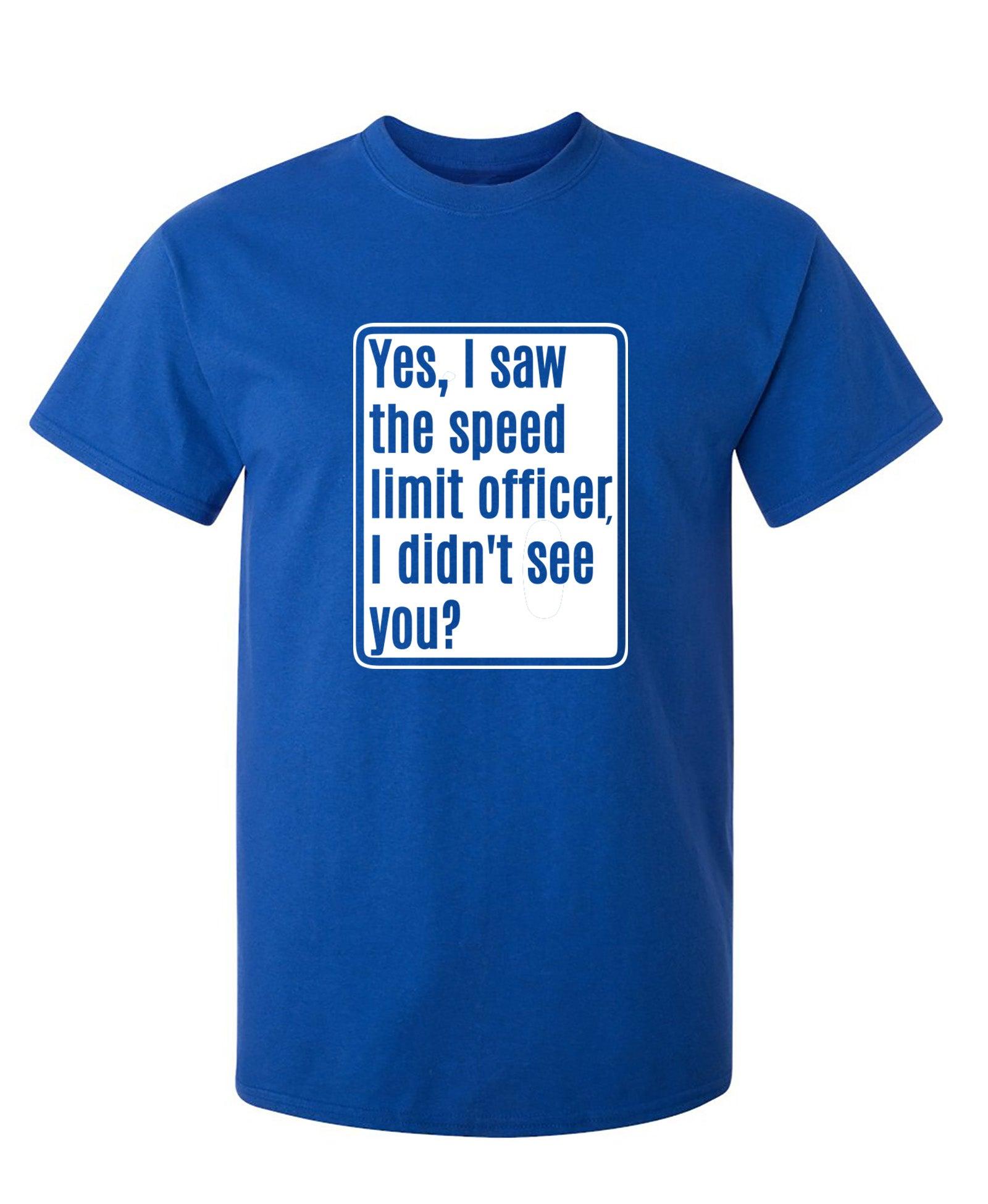Yes, I saw The Speed Limit Officer