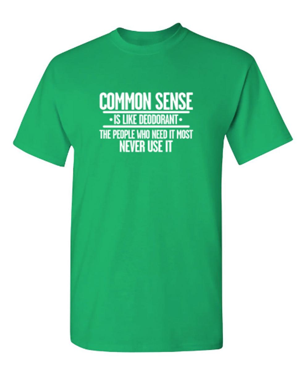 Common Sense is Like Deodorant