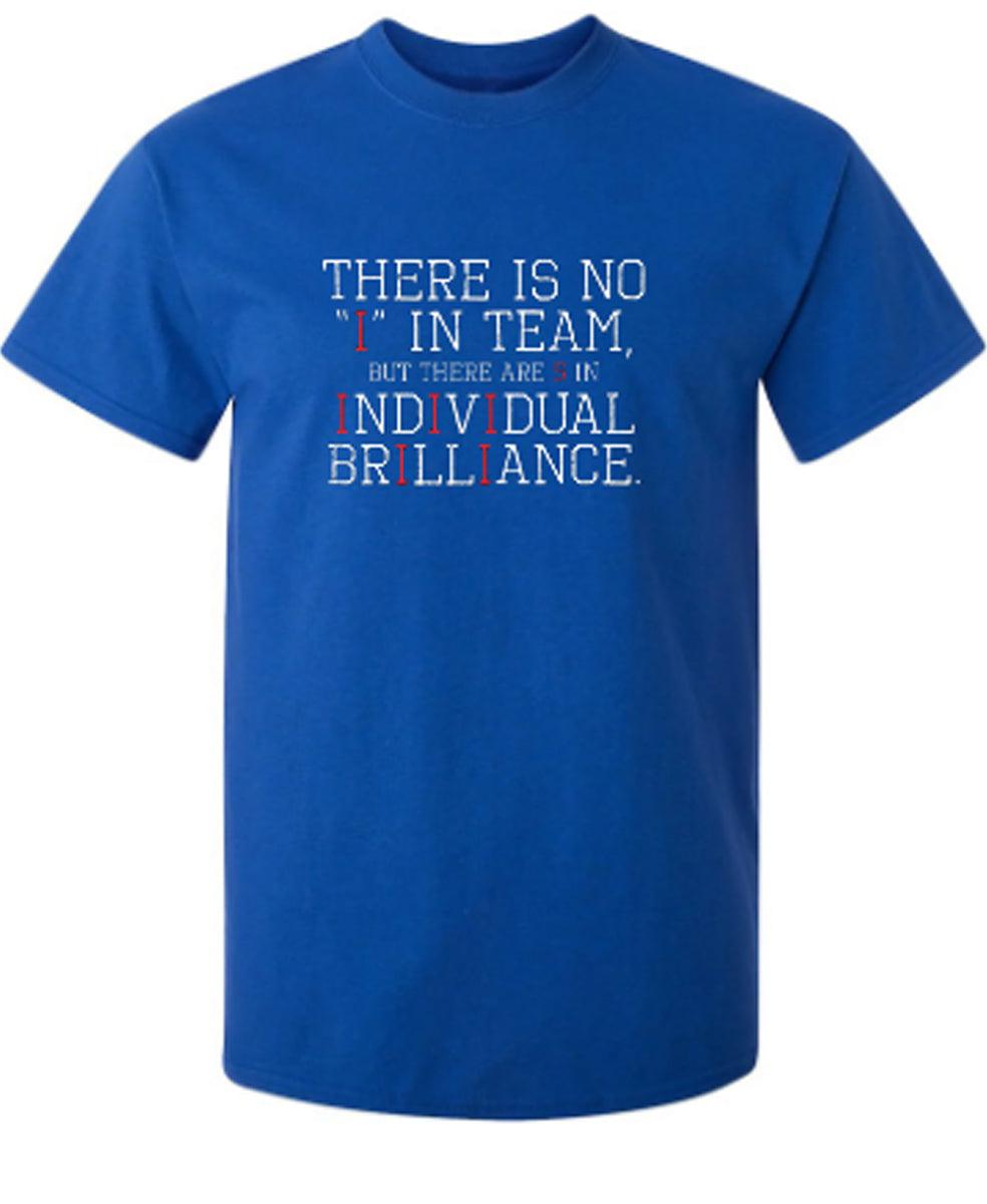 There Is Not "I" In Team, But There Are 5 In Individual Brillance