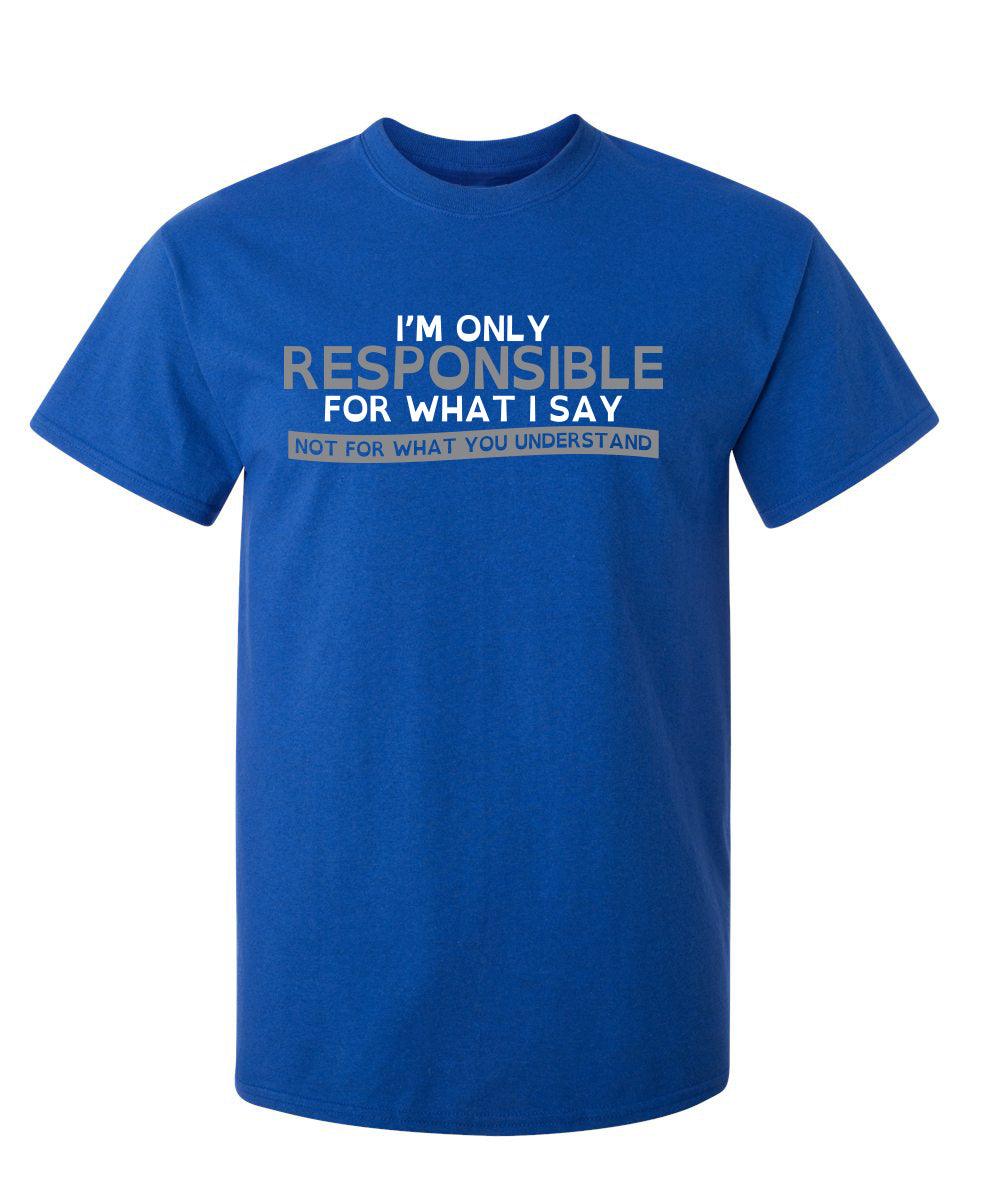 I'm Only Responsible For What I Say, Not For What You Understand