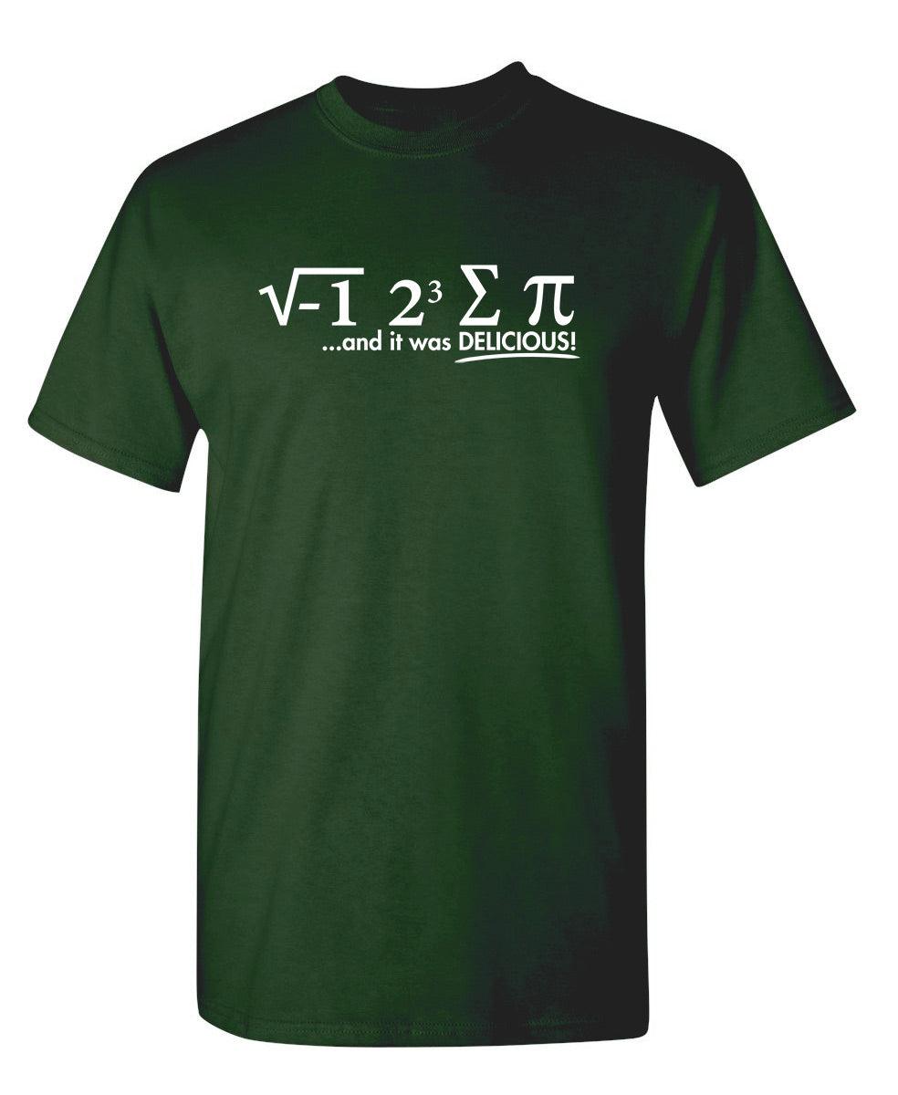 I Ate Some Pi ...And It Was Delicious! T-Shirt