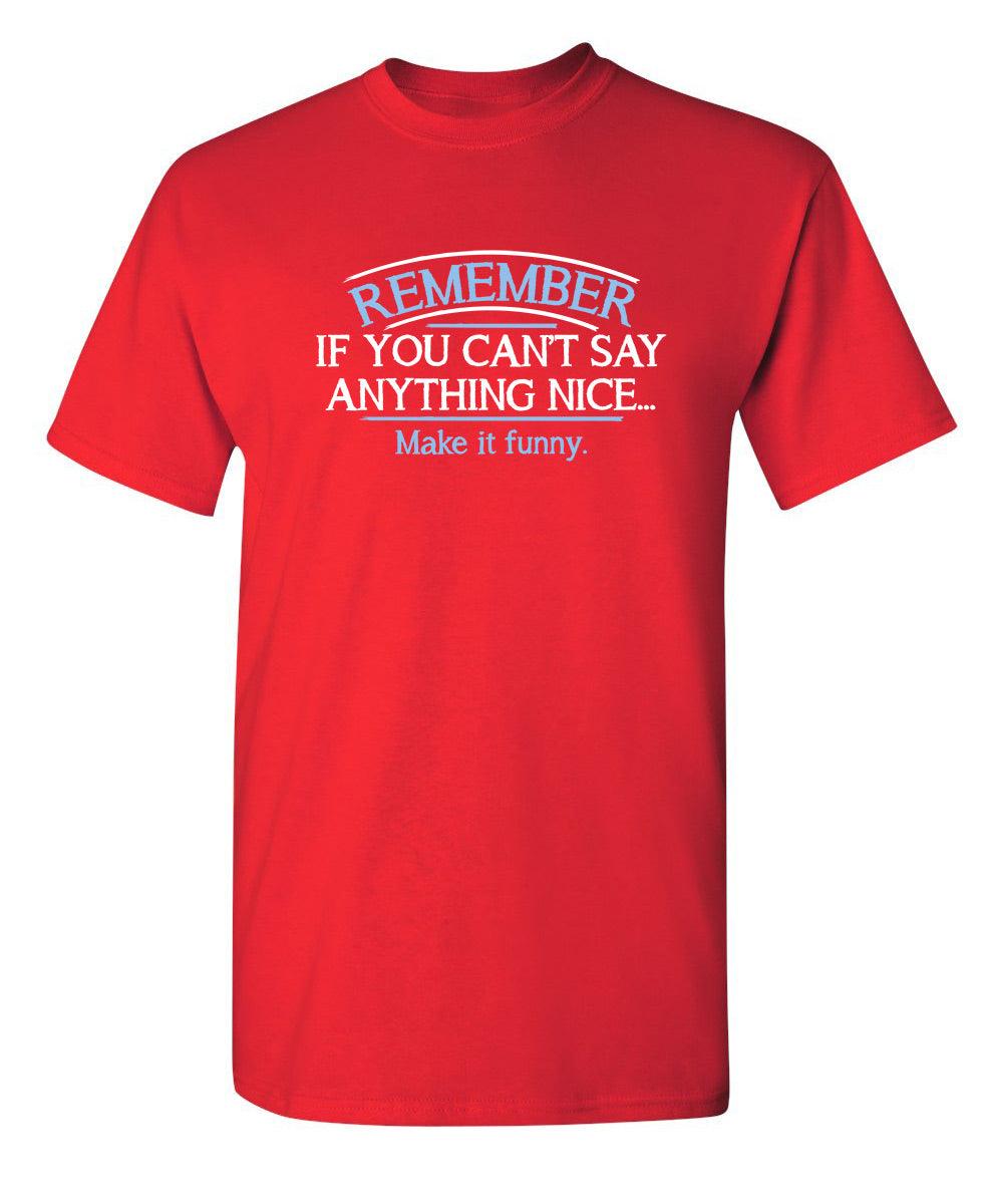 Remember, If You Can't Say Anything Nice Make It Funny