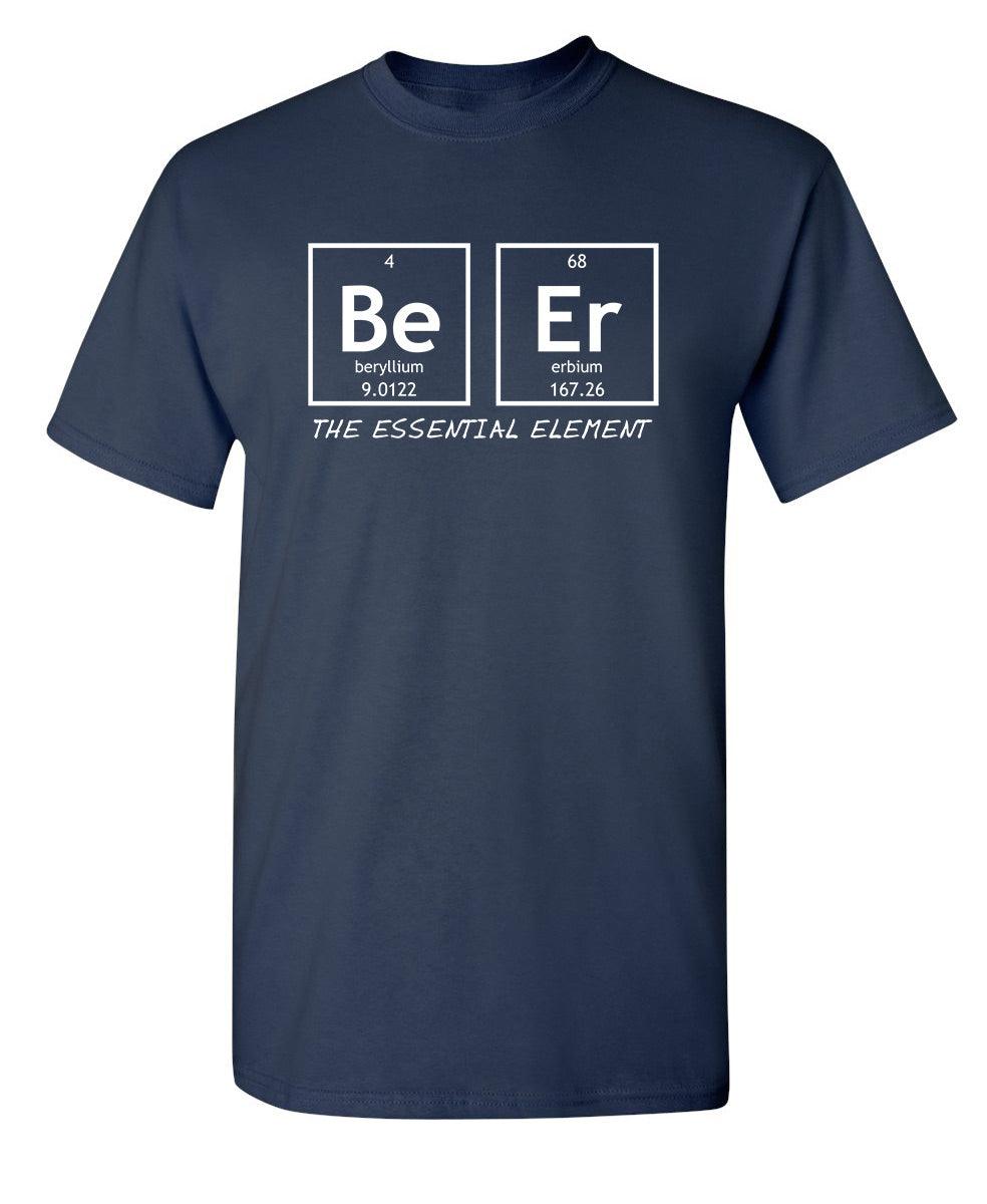 Beer The Essential Element T-Shirt