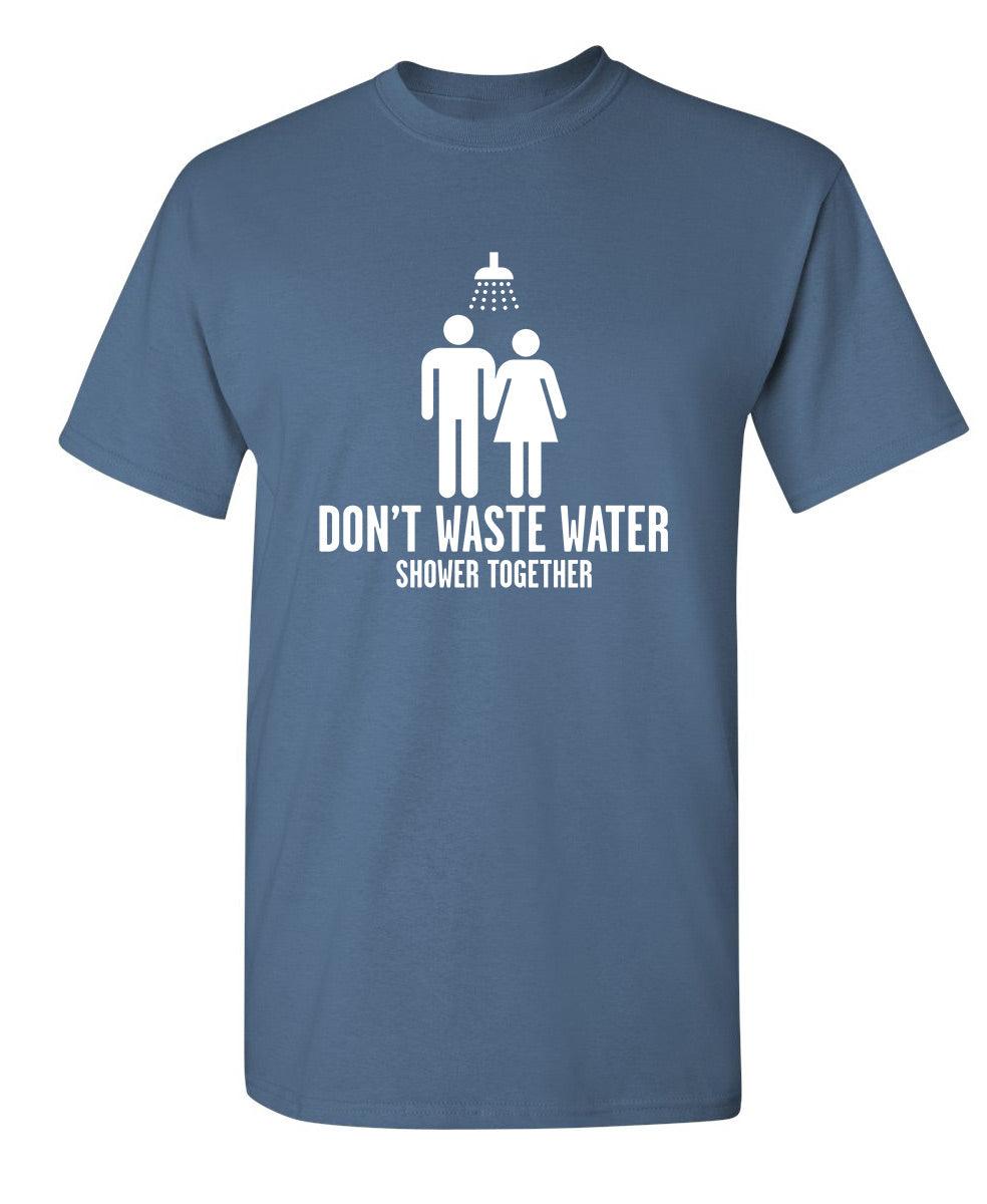 Don't Waste Water Shower Together