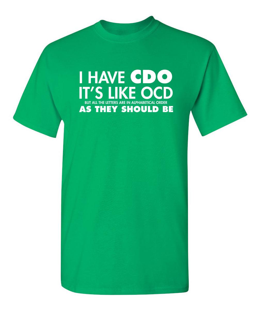 I Have CDO. It's Like OCD, But All The Letters Are In Alphabetical Order
