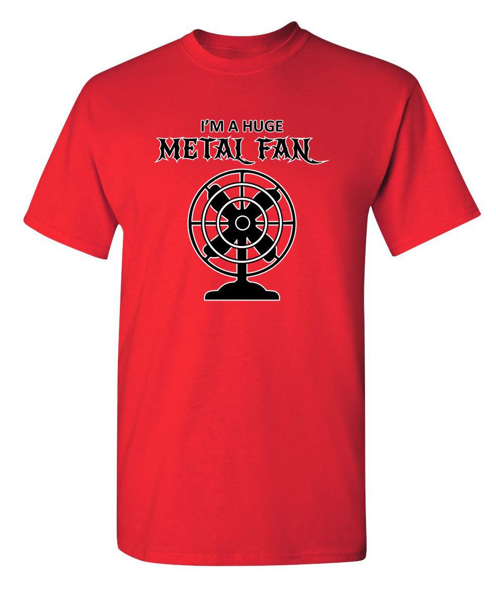 I'm A Huge Metal Fan