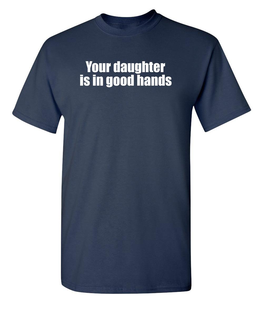 Your Daughter Is In Good Hands