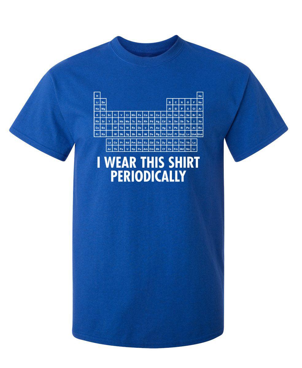 I Wear This Shirt Periodically