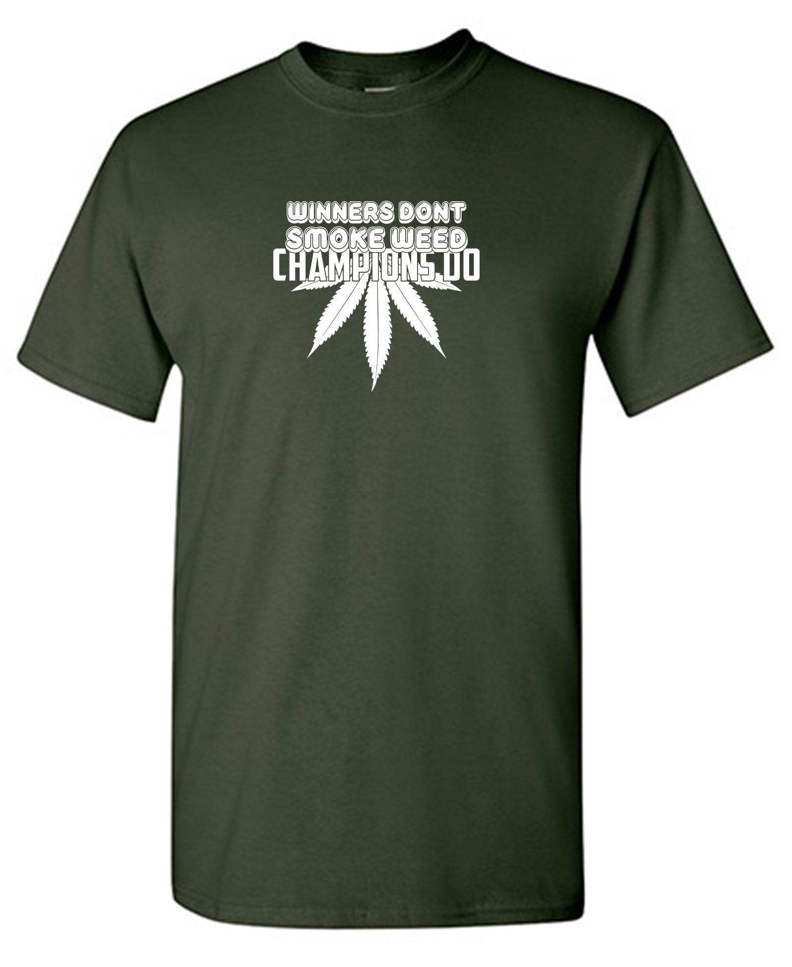 Winners Dont Smoke Weed Champions Do T-Shirts