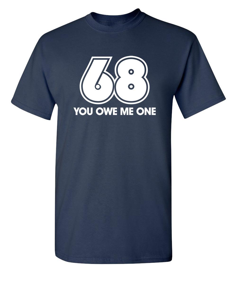 68 You Owe Me One
