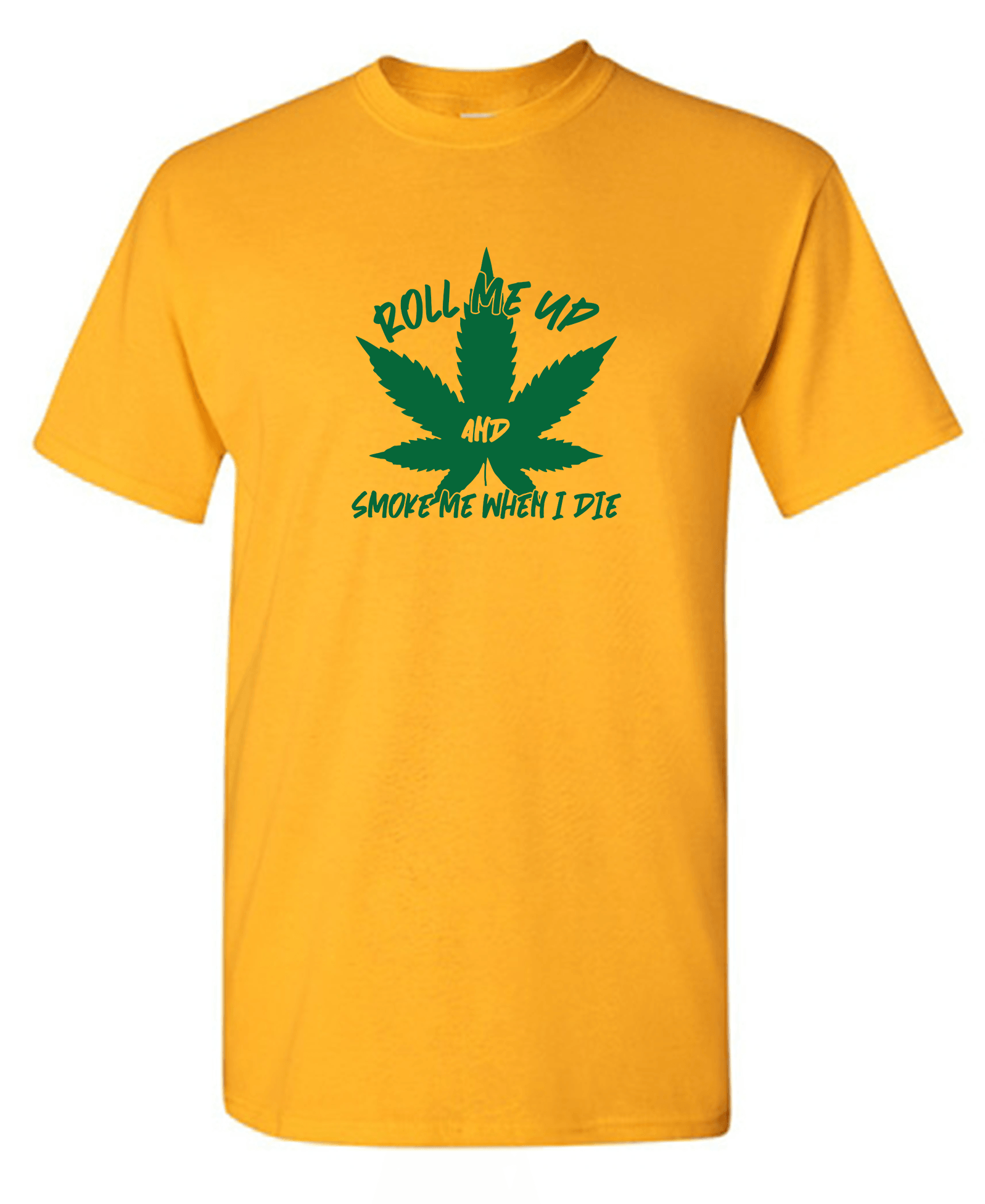 Roll Me Up And Smoke Me When I Die  T-Shirt