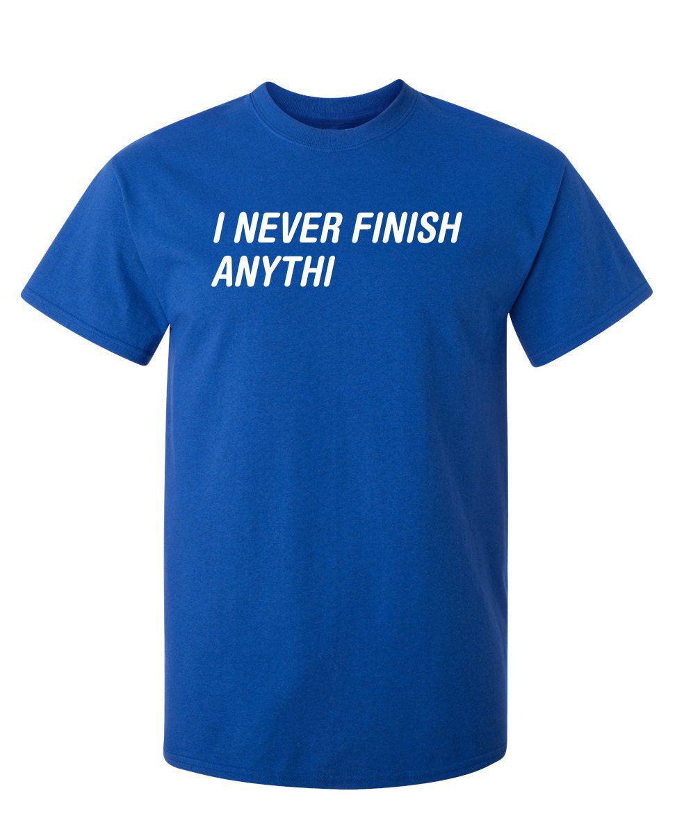 I Never Finish Anythi Anything