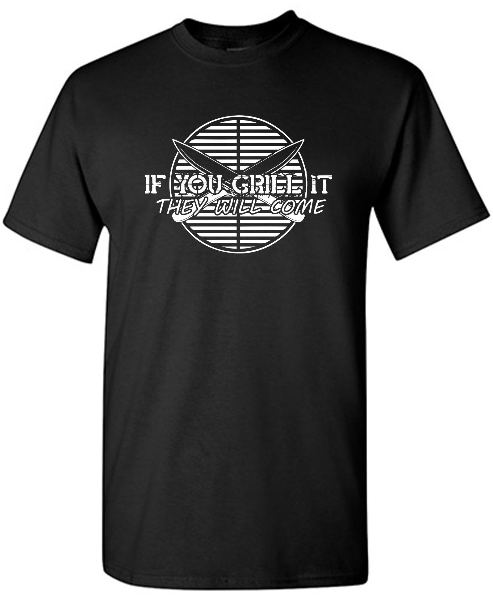 If You Grill It, They Will Come T-Shirt