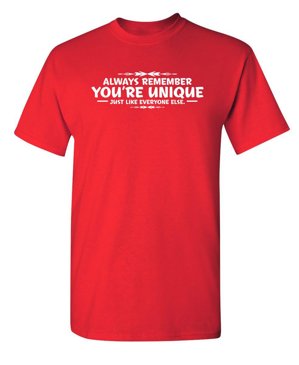 Always Remember You're Unique, Just Like Everyone Else