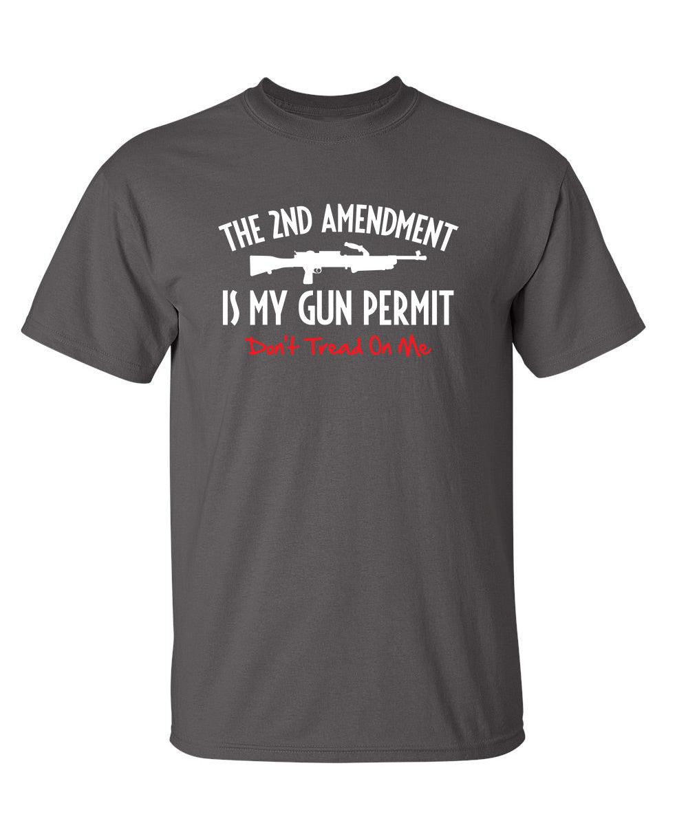 The 2nd Amdendment Is My Gun Permit Don't Tread On Me Shirt