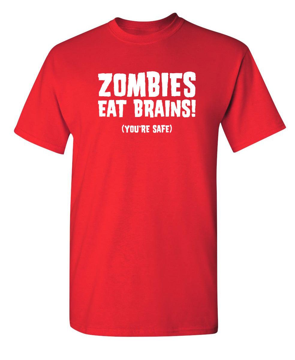 Zombies Eat Brains You're Safe T-Shirt