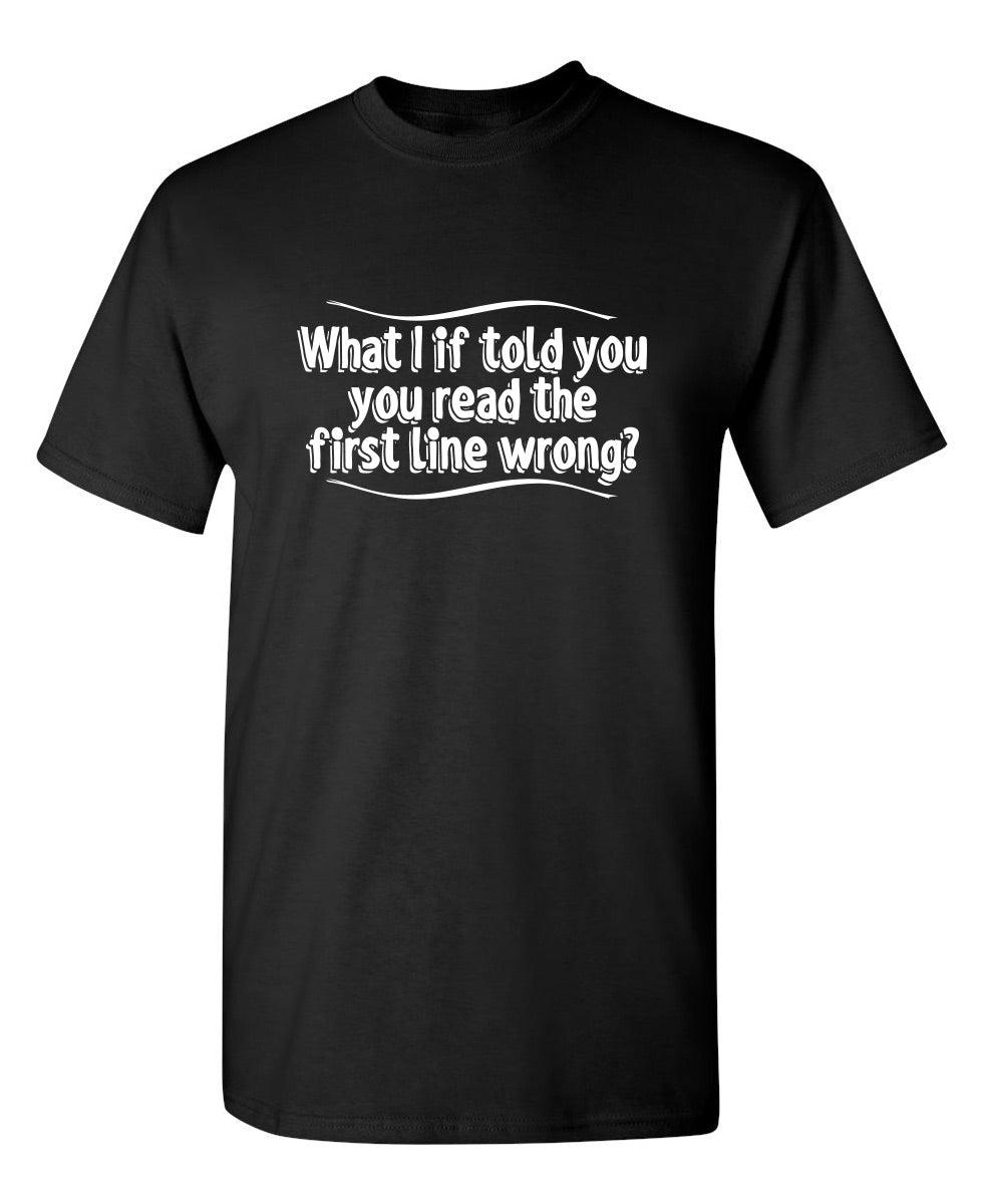 What If I Told You, You Read The First Line Wrong