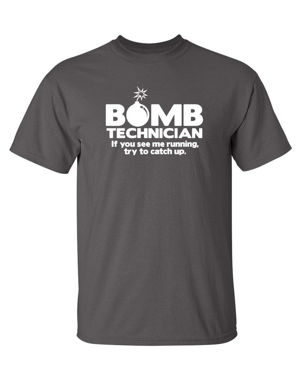 Bomb Technician If You See Me Running Try And Keep Up