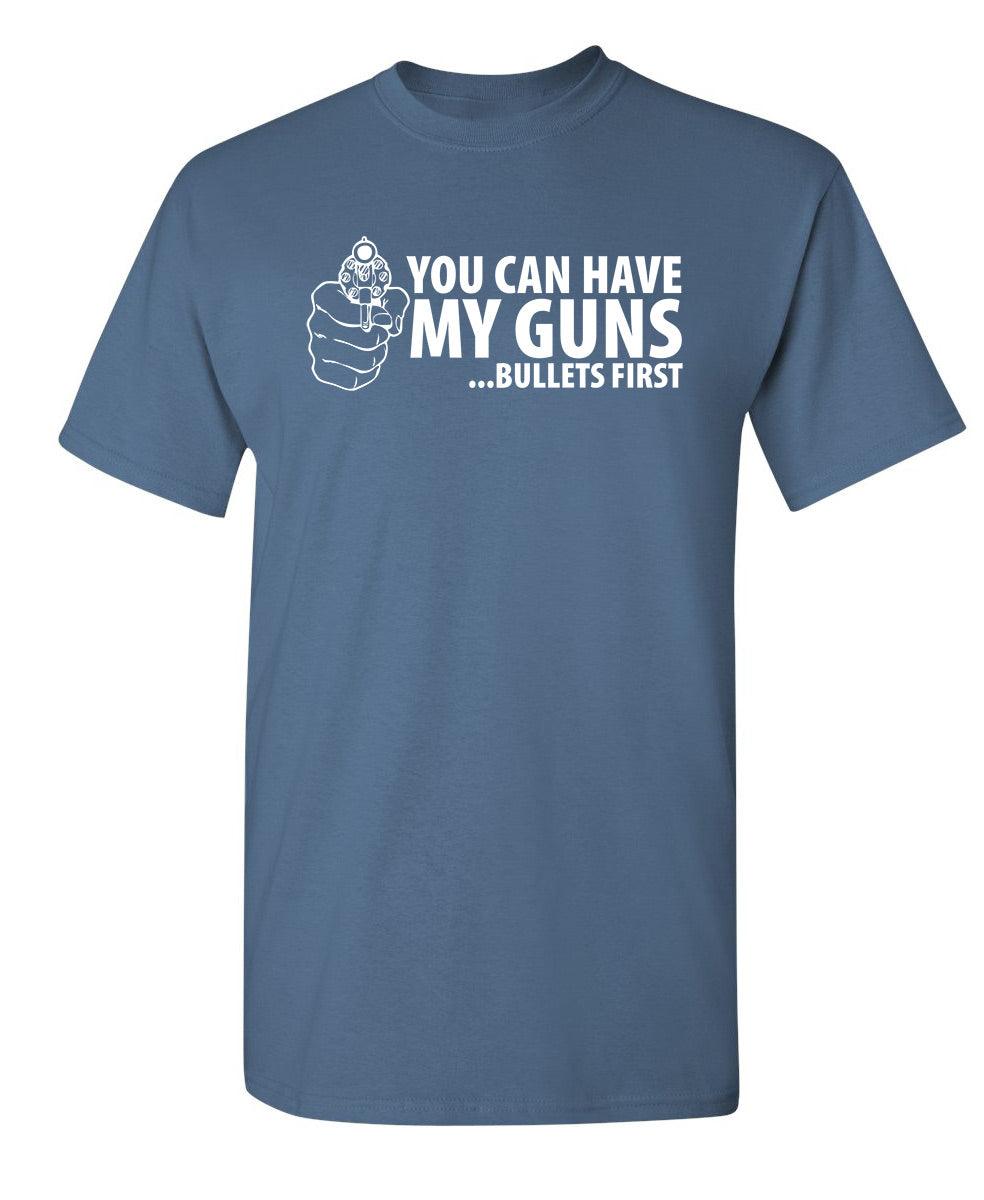 You Can Have My Guns Bullets First