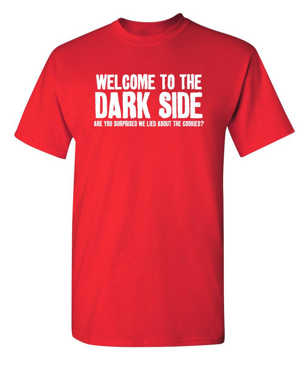 Welcome To The Dark Side We Lied About the Cookies