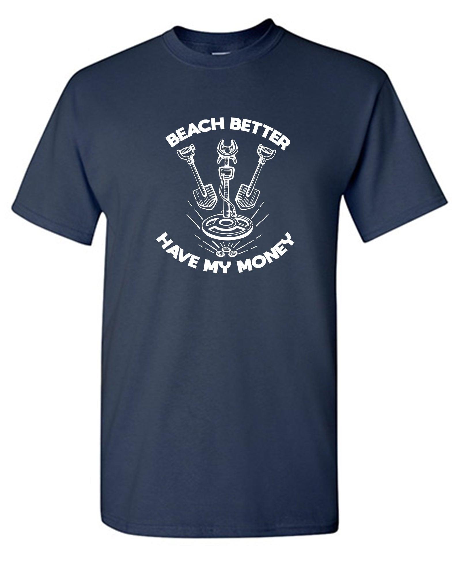 Beach Better, Have my Money