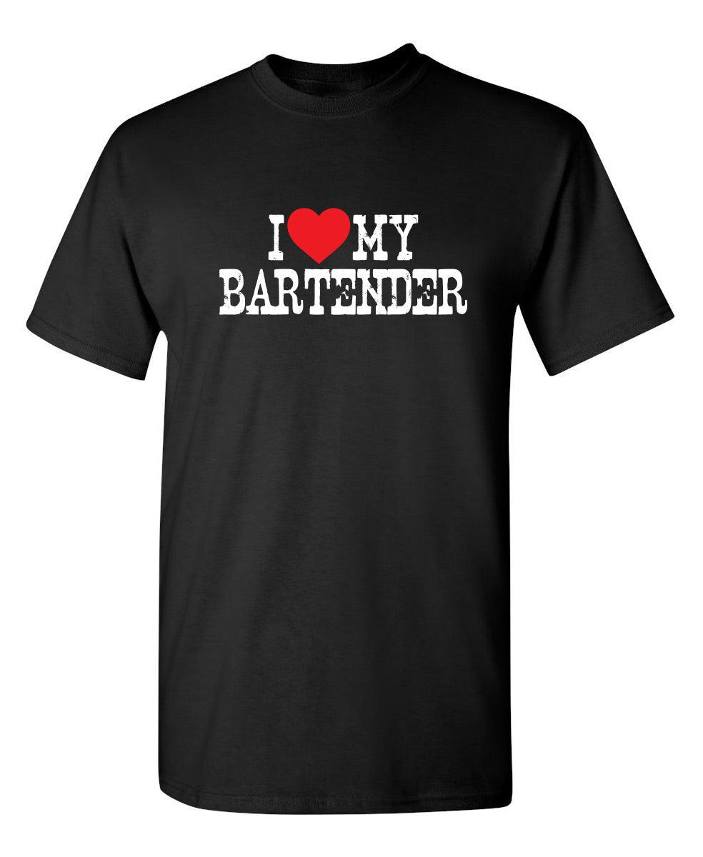 I Love My Bartender T-Shirt