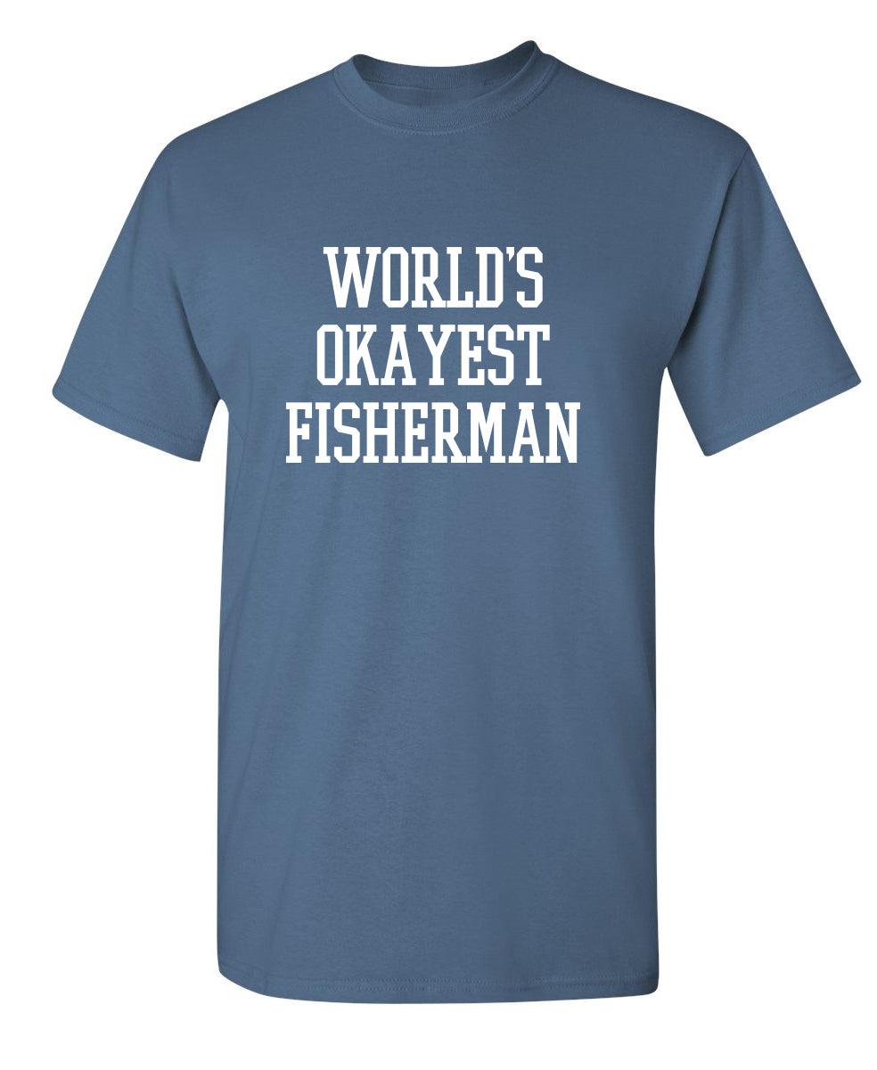 World's Okayest Fisherman T-Shirt