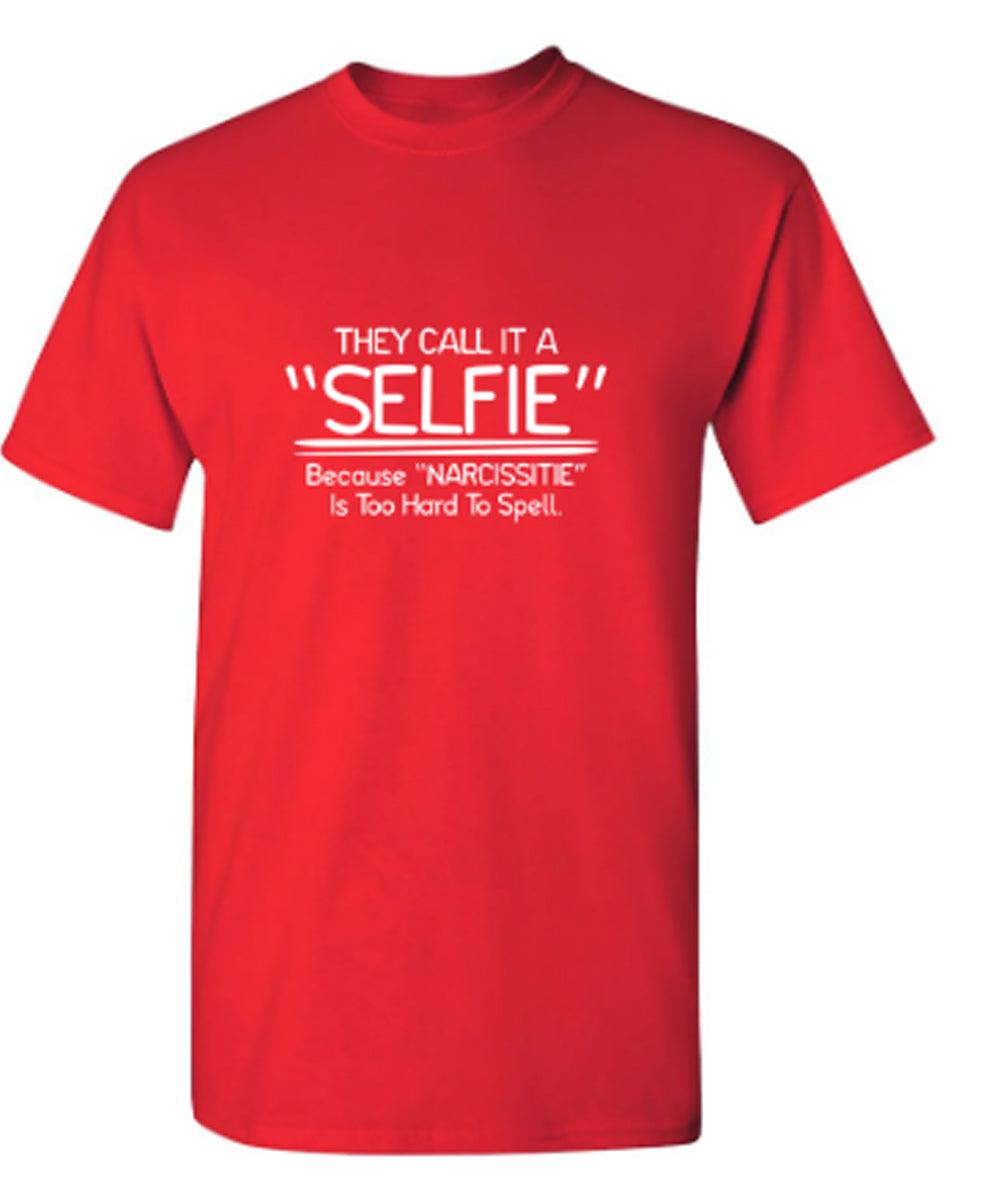 They Call It A "Selfie" Because "Narcissitie" Is Too Hard To Spell