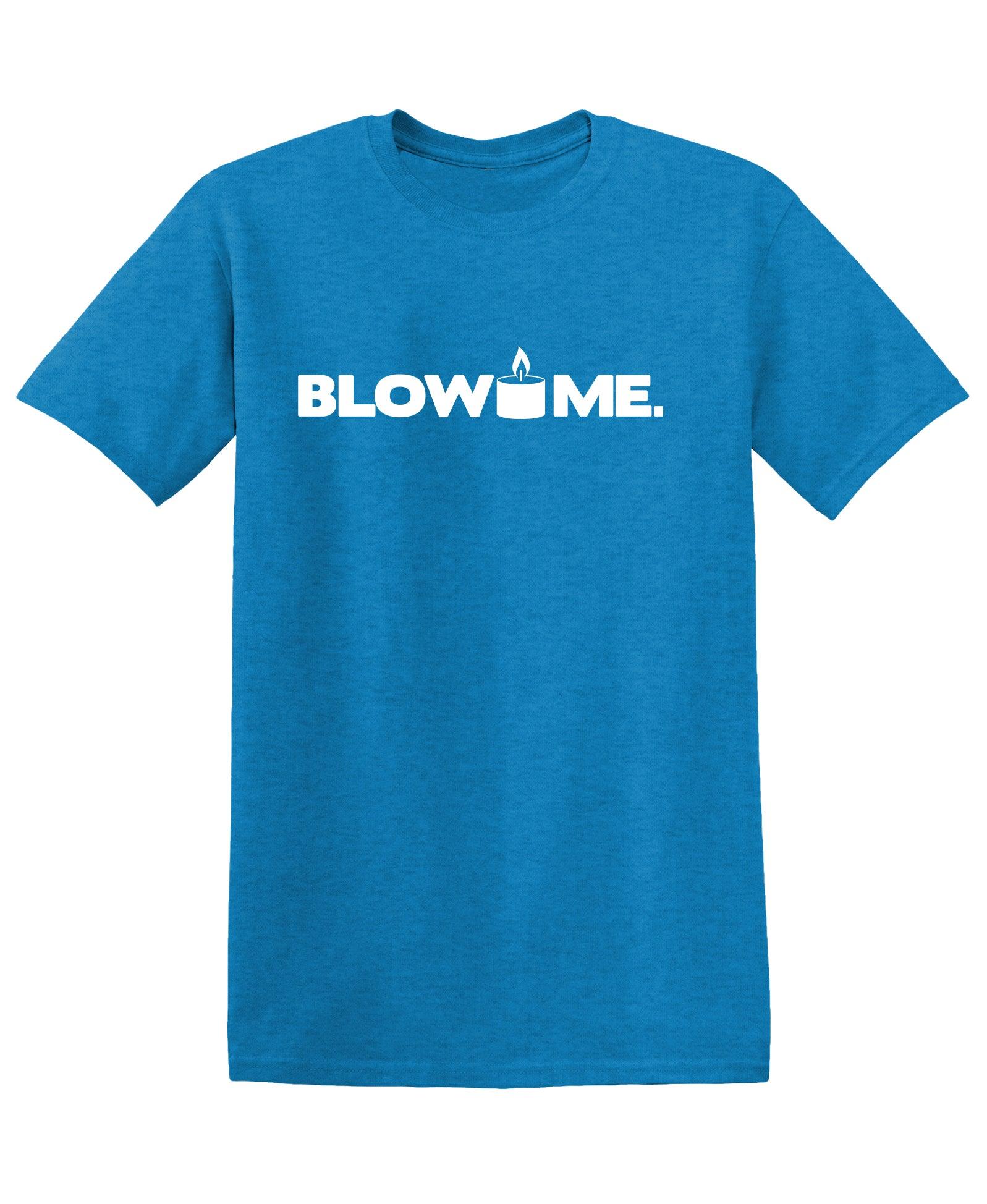 Blow Me Shirt
