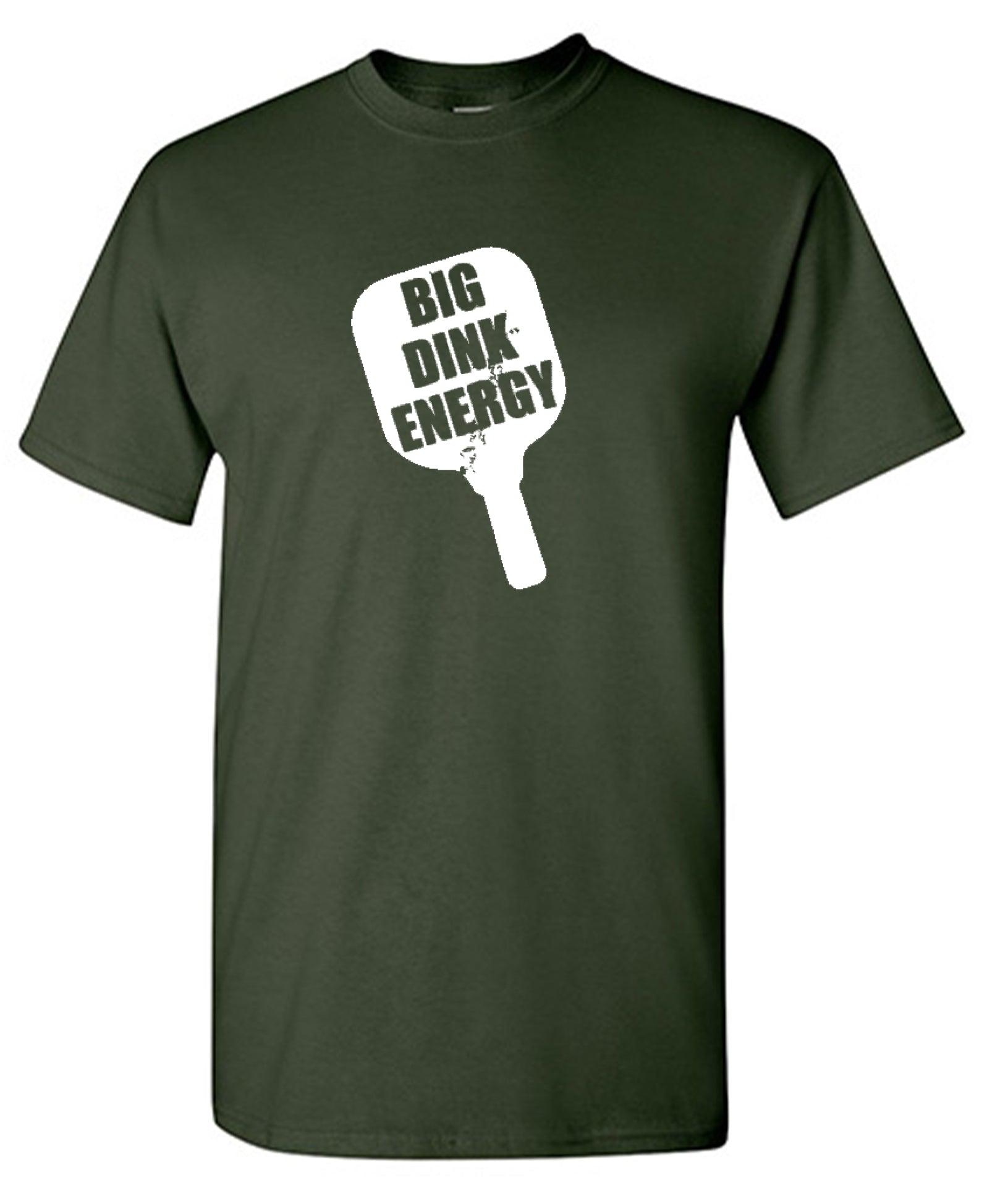 Big Dink Energy T-Shirt Shirt