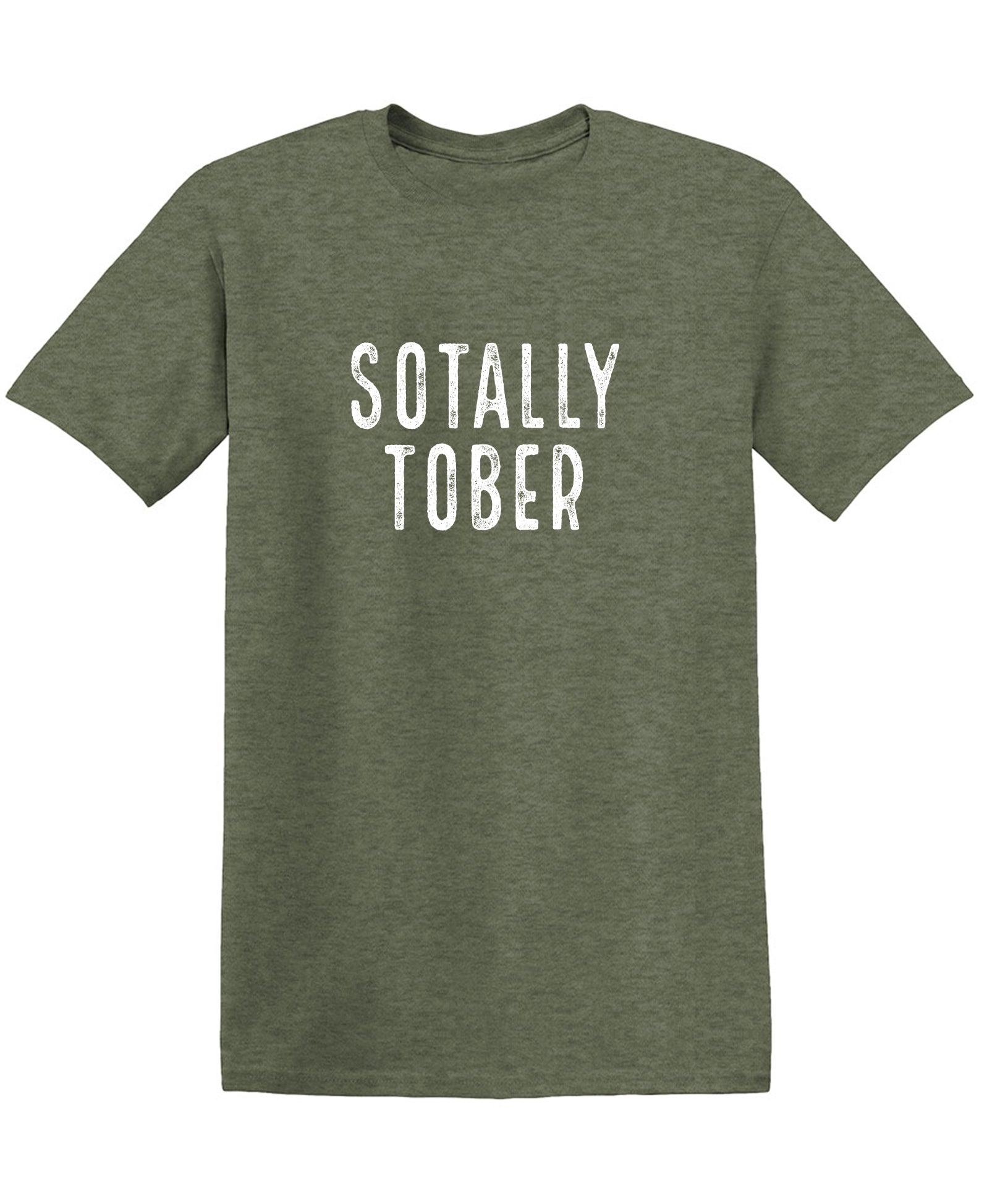 Sotally Tober - Funny Drinking Shirt