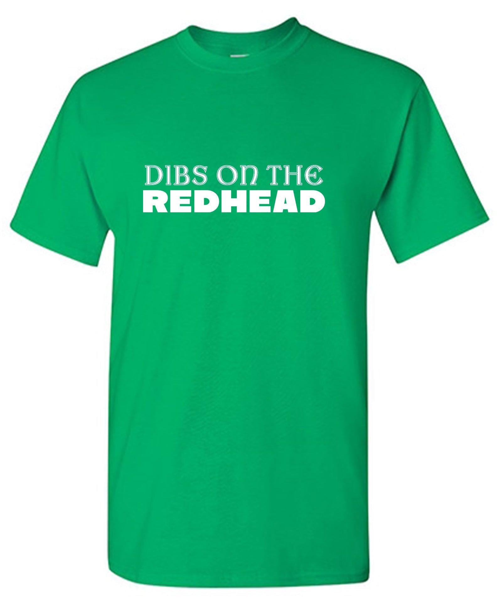 Dibs on the Redhead Shirt
