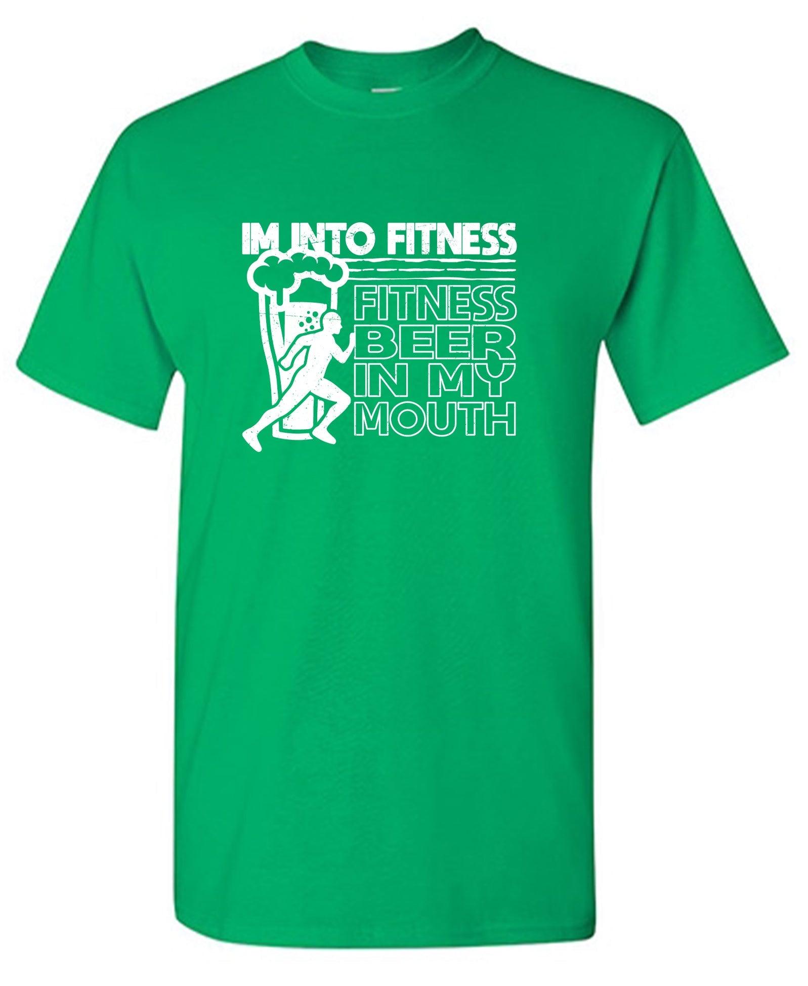 Im into Fitness, Fitness Beer in my Mouth Shirt