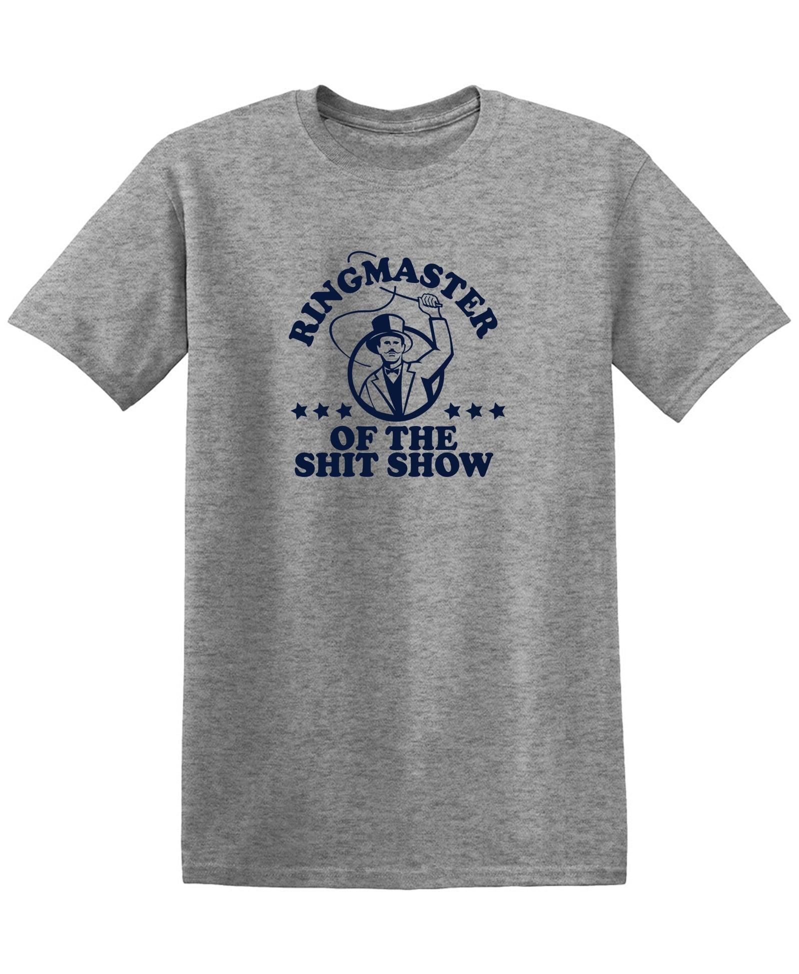 Ringmaster Of the Shit Show Shirt