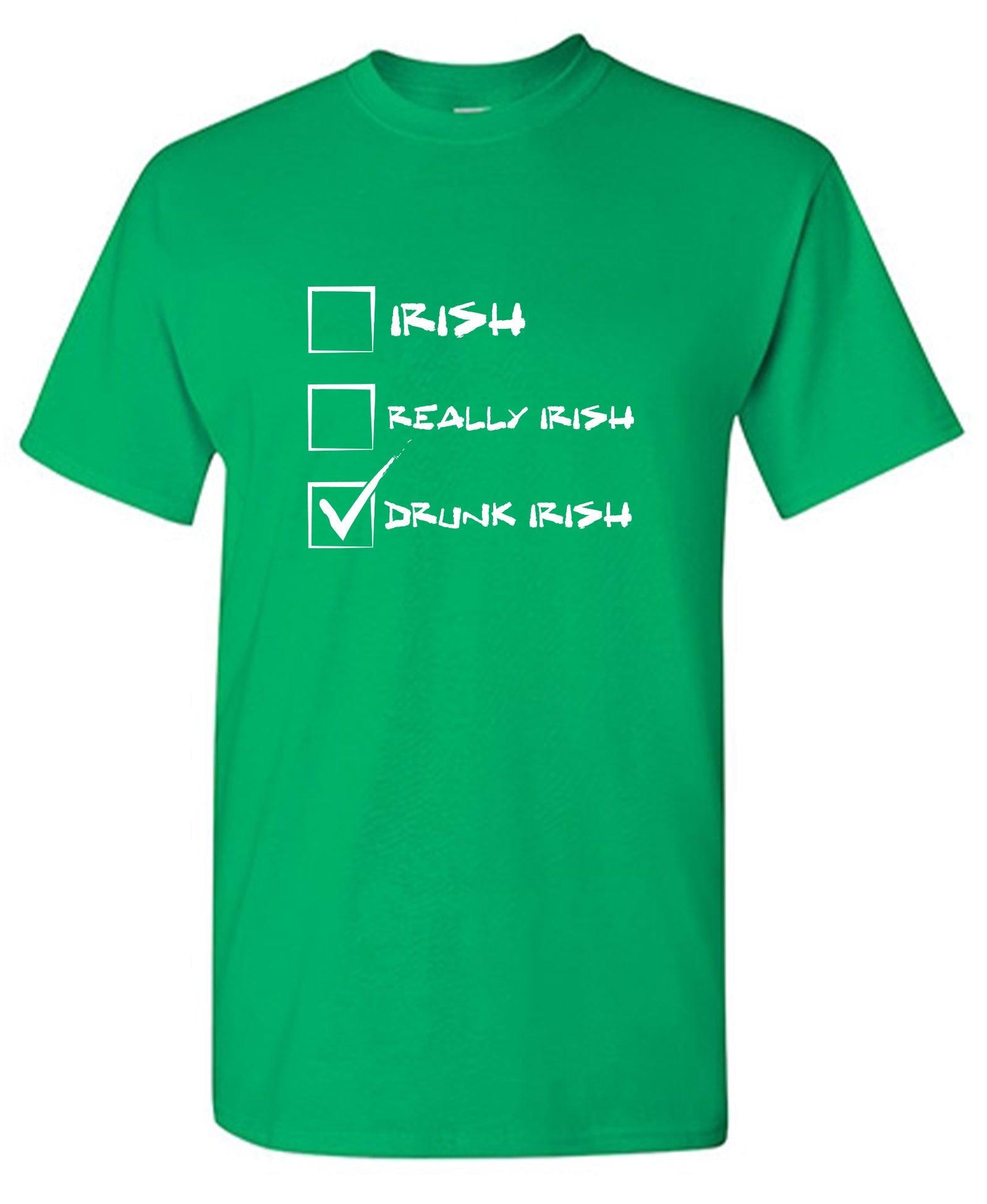 Irish, Really Irish , Drunk Irish Shirt