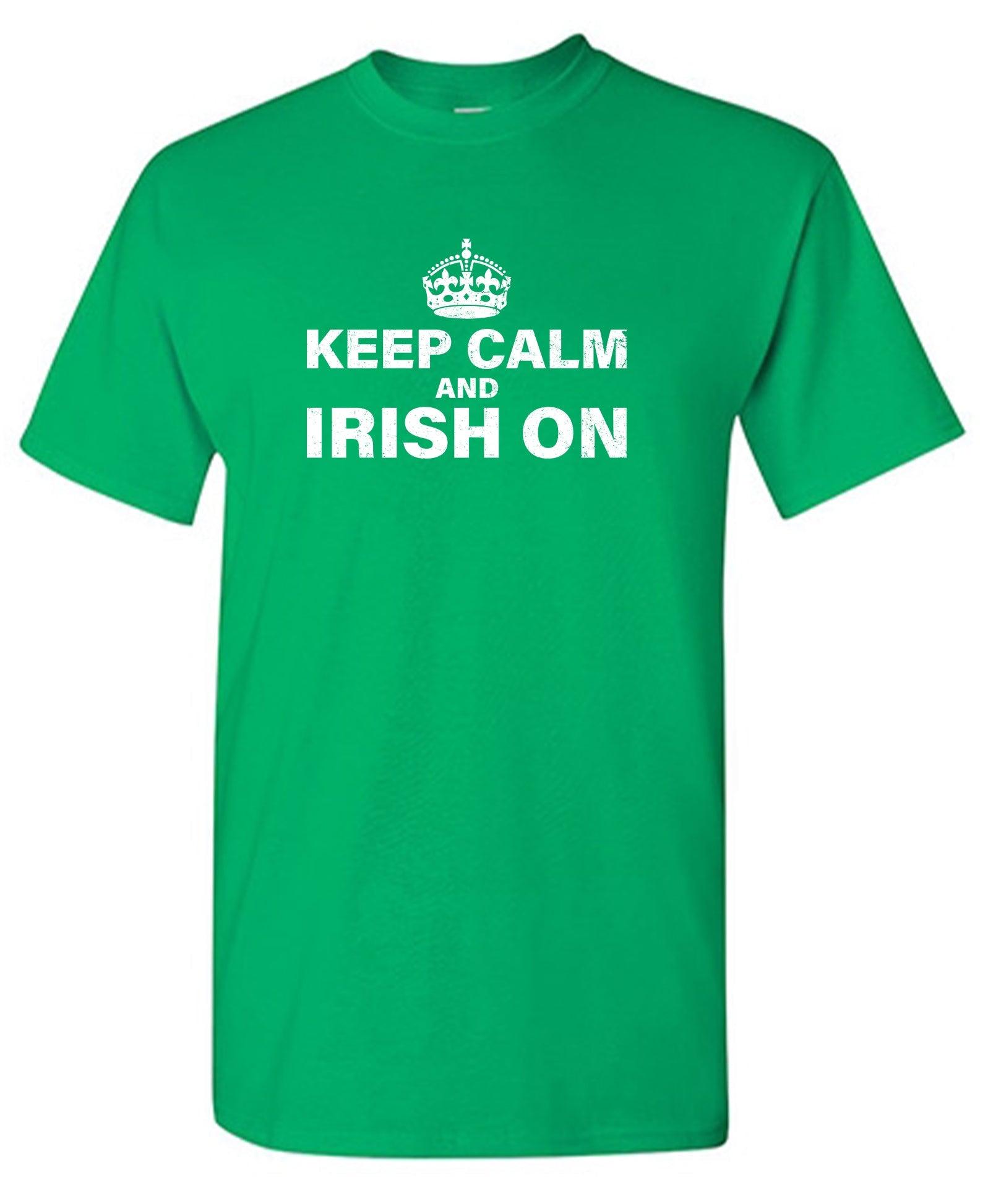 Keep Calm and Irish On Shirt