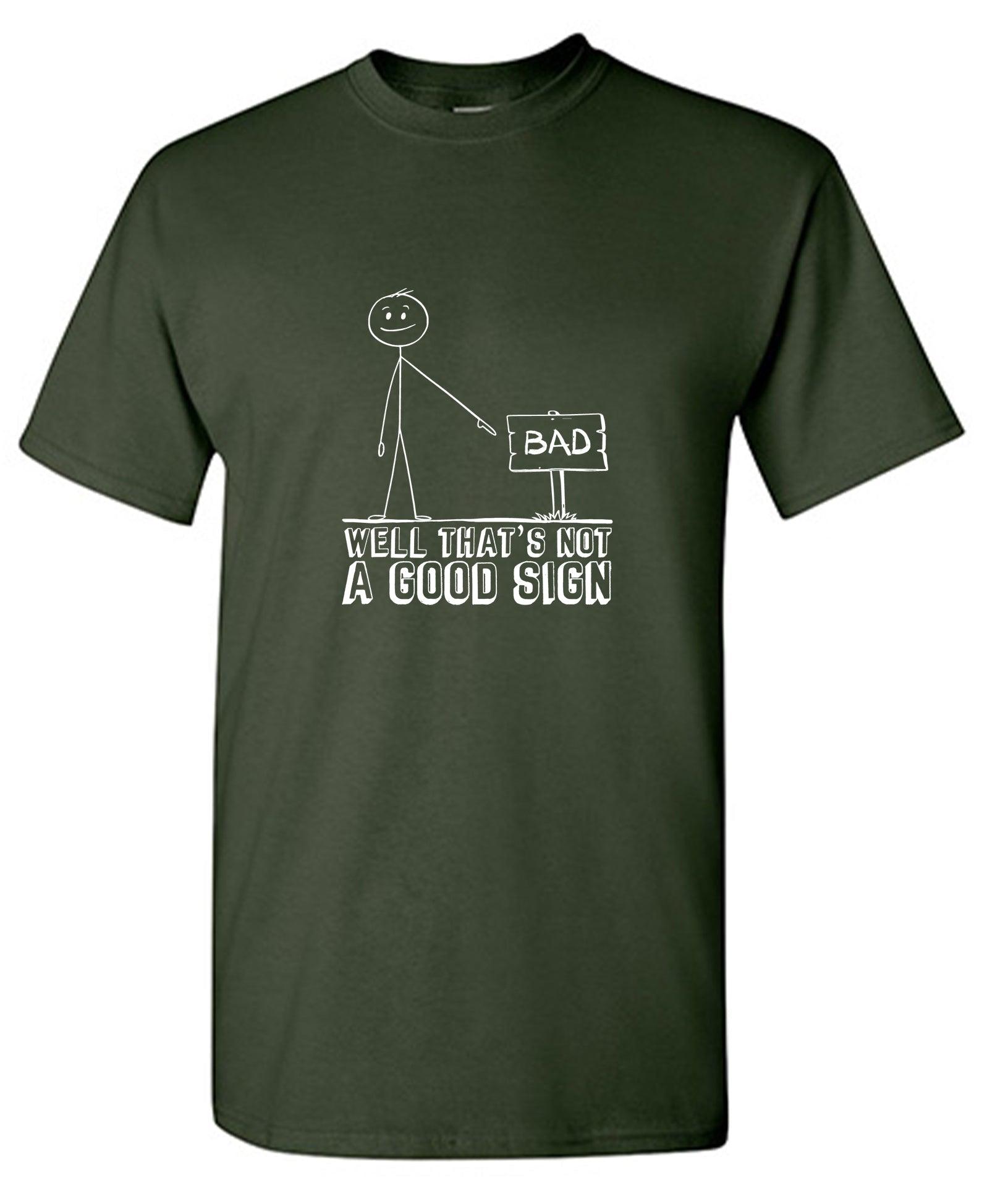 Well That’s Not A Good Sign Shirt