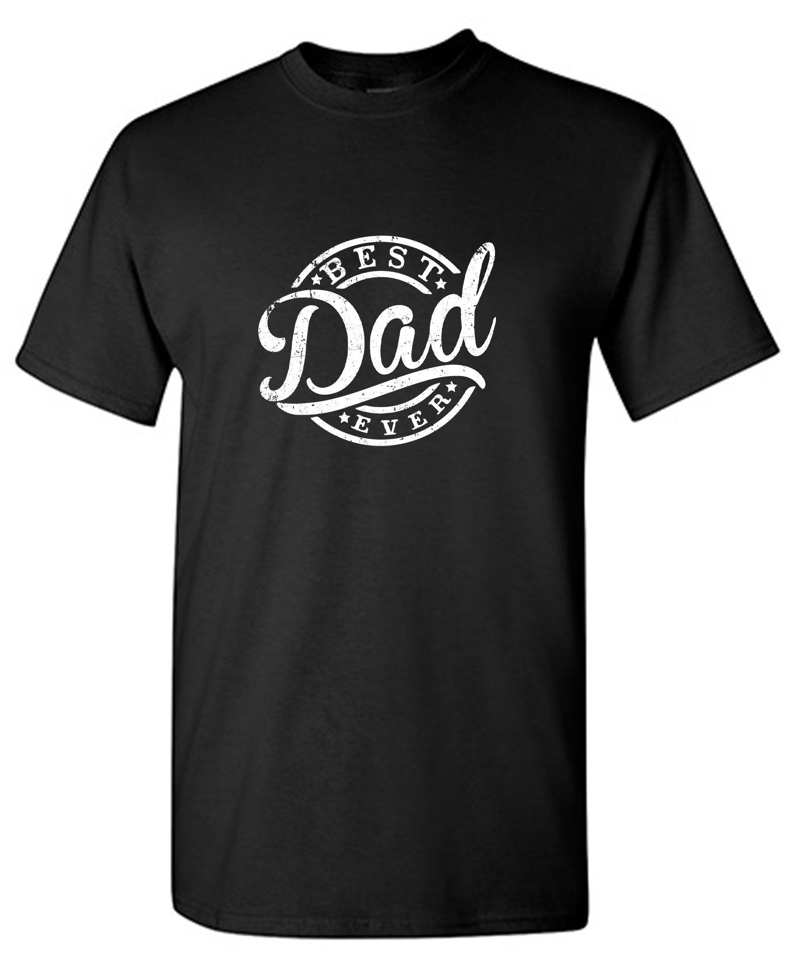 Best Dad Ever T-Shirt
