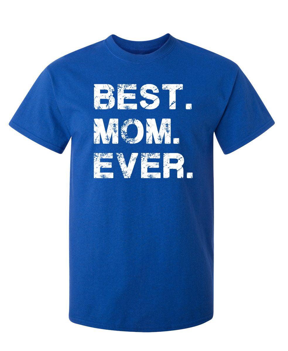 Best Mom Ever T-Shirt